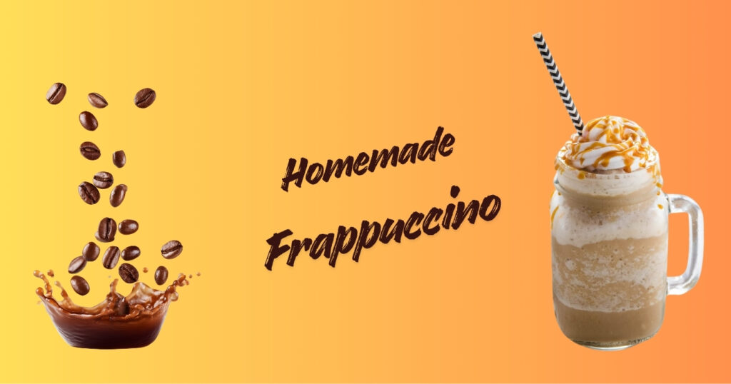 Homemade Frappuccino